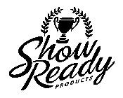 SHOW READY PRODUCTS
