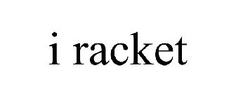 I RACKET