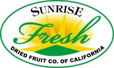 SUNRISE FRESH DRIED FRUIT CO OF CALIFORNIA