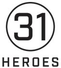 31 HEROES