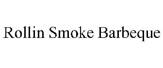 ROLLIN SMOKE BARBEQUE