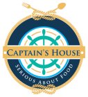 CAPTAIN'S HOUSE SERIOUS ABOUT FOOD