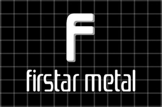 F FIRSTAR METAL