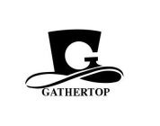 G GATHERTOP