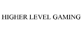 HIGHER LEVEL GAMING