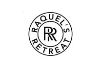RAQUEL'S RETREAT RR
