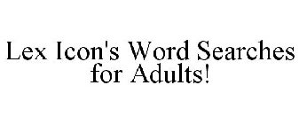 LEX ICON'S WORD SEARCHES FOR ADULTS!