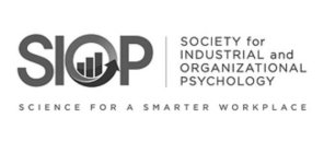 SIOP SOCIETY FOR INDUSTRIAL AND ORGANIZATIONAL PSYCHOLOGY SCIENCE FOR A SMARTER WORKPLACE