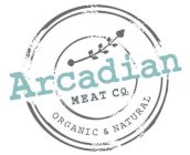 ARCADIAN MEAT CO. ORGANIC & NATURAL
