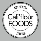 AUTHENTIC ITALIAN CALI'FLOUR FOODS