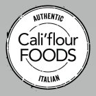 AUTHENTIC ITALIAN CALI'FLOUR FOODS