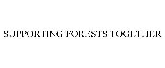 SUPPORTING FORESTS TOGETHER