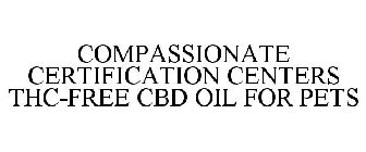 COMPASSIONATE CERTIFICATION CENTERS THC-FREE CBD OIL FOR PETS