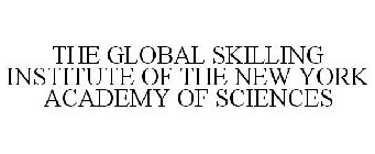 THE GLOBAL SKILLING INSTITUTE OF THE NEW YORK ACADEMY OF SCIENCES