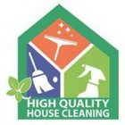 HIGH QUALITY HOUSE CLEANING