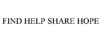 FIND HELP SHARE HOPE
