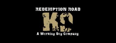 REDEMPTION ROAD K9 A WORKING DOG COMPANY