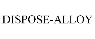 DISPOSE-ALLOY