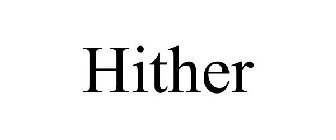 HITHER