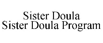 SISTER DOULA SISTER DOULA PROGRAM