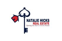 NATALIE HICKS REAL ESTATE OPENING THE DOOR TO YOUR DREAMS