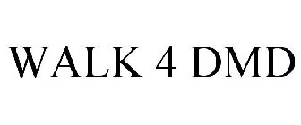 WALK 4 DMD