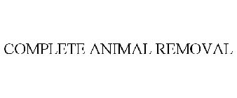 COMPLETE ANIMAL REMOVAL