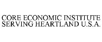 CORE ECONOMIC INSTITUTE SERVING HEARTLAND U.S.A.
