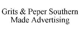 GRITS & PEPER SOUTHERN MADE ADVERTISING