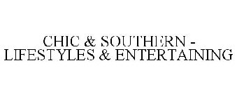 CHIC & SOUTHERN - LIFESTYLES & ENTERTAINING