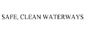 SAFE, CLEAN WATERWAYS