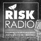 RISK RADIO EXAMINING DISRUPTION & CHANGE TO BUSINESS RISK AND INSURANCE