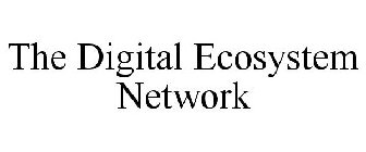 THE DIGITAL ECOSYSTEM NETWORK