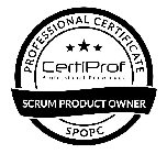 PROFESSIONAL CERTIFICATE CERTIPROF PROFESSIONAL KNOWLEDGE SCRUM PRODUCT OWNER SPOPC