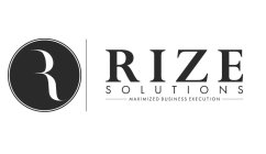 RIZE SOLUTIONS MAXIMIZED BUSINESS EXECUTION