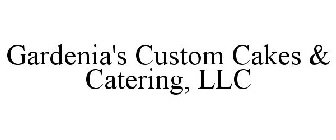 GARDENIA'S CUSTOM CAKES & CATERING, LLC