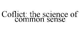 COFLICT: THE SCIENCE OF COMMON SENSE