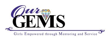 OUR GEMS GIRLS EMPOWERED THROUGH MENTORING AND SERVICE