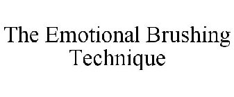 THE EMOTIONAL BRUSHING TECHNIQUE