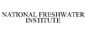 NATIONAL FRESHWATER INSTITUTE