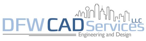 DFW CAD SERVICES LLC ENGINEERING AND DESIGNIGN