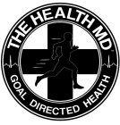 THE HEALTH MD GOAL DIRECTED HEALTH