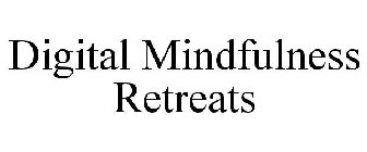 DIGITAL MINDFULNESS RETREATS