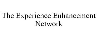 THE EXPERIENCE ENHANCEMENT NETWORK