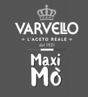 VARVELLO L'ACETO REALE DAL 1921 MAXI MO'