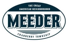 THE GREAT AMERICAN NEIGHBORHOOD MEEDER CRANBERRY TOWNSHIP