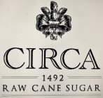 CIRCA 1492 RAW CANE SUGAR