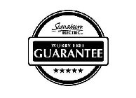 SIGNATURE ELECTRIC LLC WORRY FREE GUARANTEE