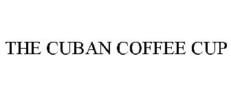 THE CUBAN COFFEE CUP