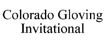 COLORADO GLOVING INVITATIONAL